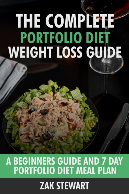 Complete Portfolio Diet Weight Loss Guide: A Beginners Guide and 7 Day Portfolio Diet Meal Plan