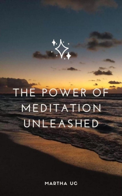 Power of Meditation Unleashed