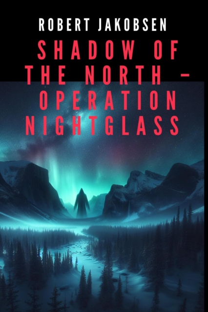 Shadow of the North - Operation Nightglass