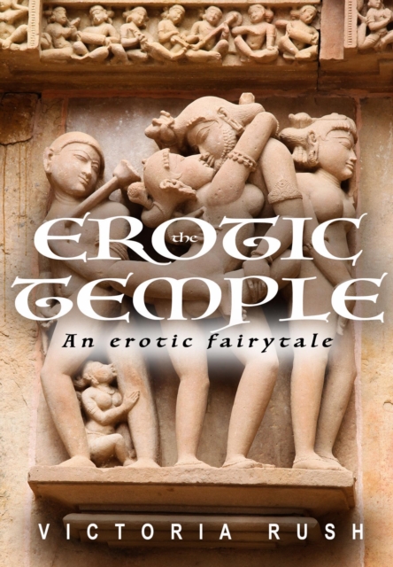Erotic Temple: An Erotic Fairy Tale