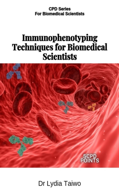 Immunophenotyping Techniques for Biomedical Scientists