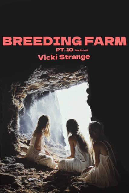 Breeding Farm, Pt. 10: New Recruit