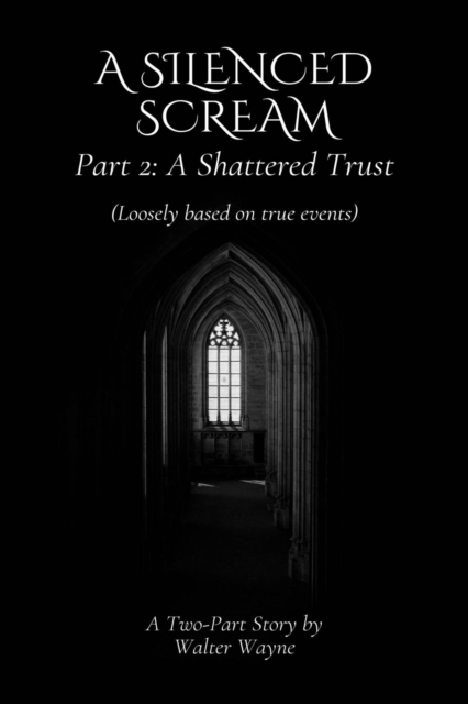 Silenced Scream Part 2: A Shattered Trust