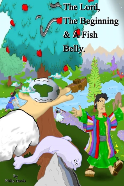 Lord, The Beginning & A Fish Belly.