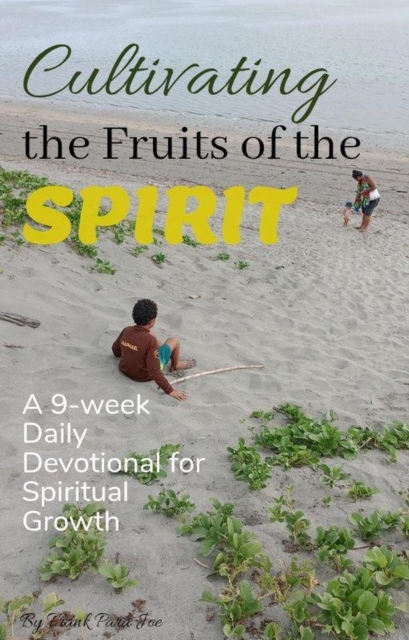 Cultivating The Fruits of The Spirit