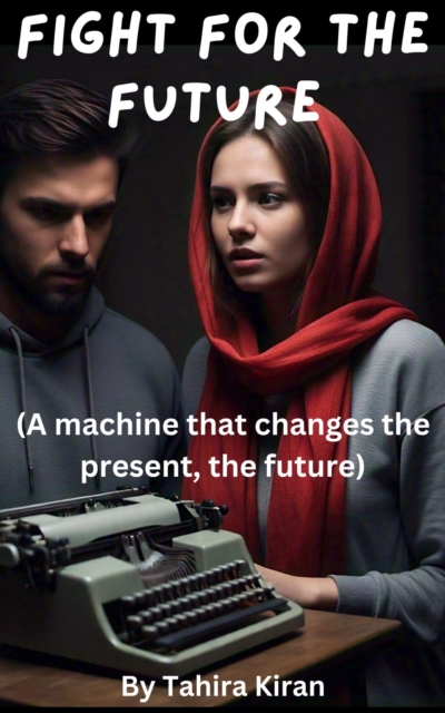 Fight for the Future (A machine that changes the present, the future)