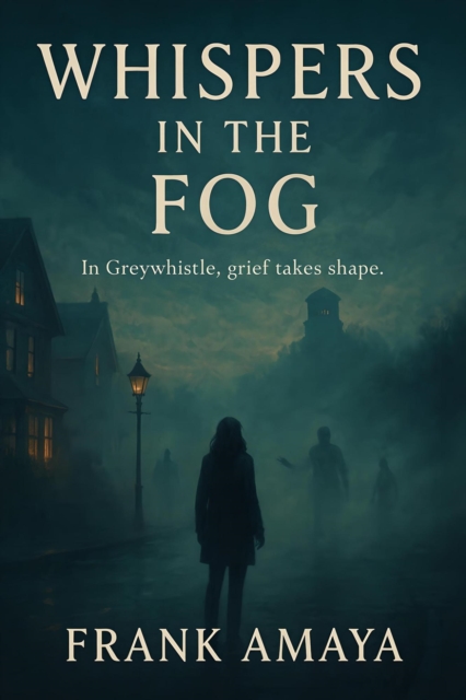 Whispers in the Fog