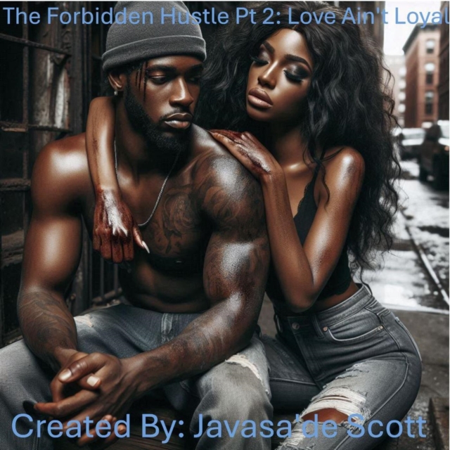 Forbidden Hustle: Love Ain't Loyal