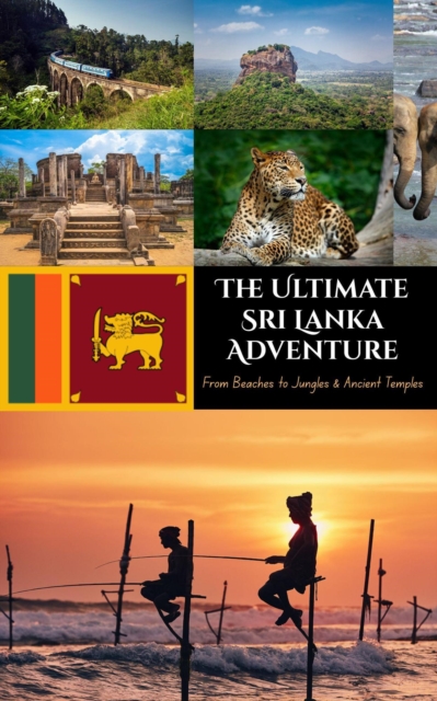 Ultimate Sri Lanka Adventure : From Beaches to Jungles & Ancient Temples