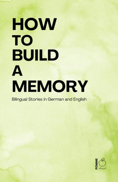 How to Build a Memory: Bilingual Stories in German and English