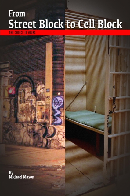 From Street Block to Cell Block: The Choice is Yours