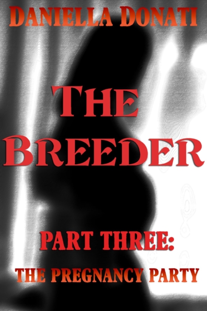 Breeder - Part 3: The Pregnancy Party