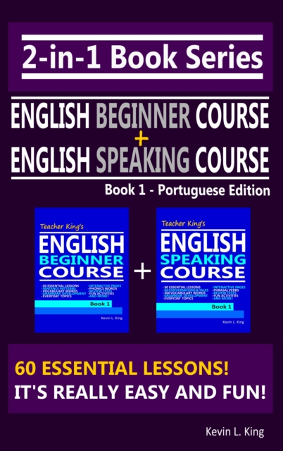 2-in-1 Book Series: Teacher King's English Beginner Course Book 1 & English Speaking Course Book 1 - Portuguese Edition