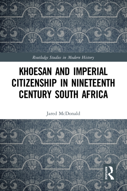 Khoesan and Imperial Citizenship in Nineteenth Century South Africa