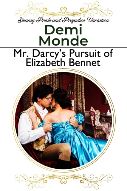 Mr. Darcy's Pursuit of Elizabeth Bennet