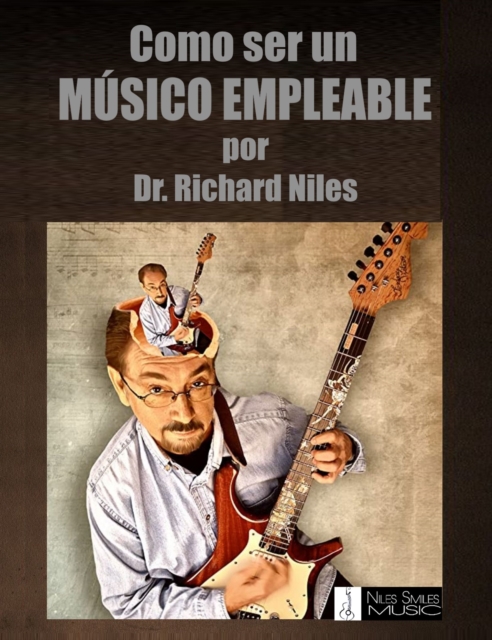 Como Ser Un Musico Empleable / How To Be An Employable Musician (Spanish Edition)
