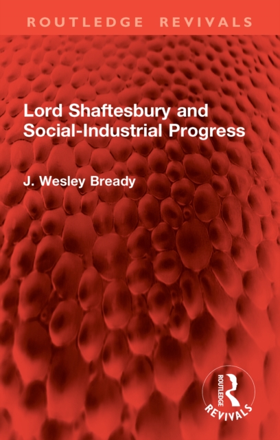 Lord Shaftesbury and Social-Industrial Progress