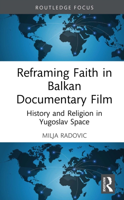 Reframing Faith in Balkan Documentary Film