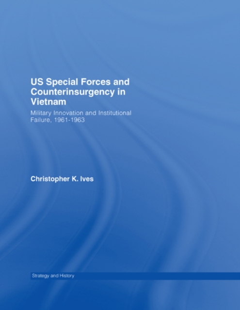 US Special Forces and Counterinsurgency in Vietnam