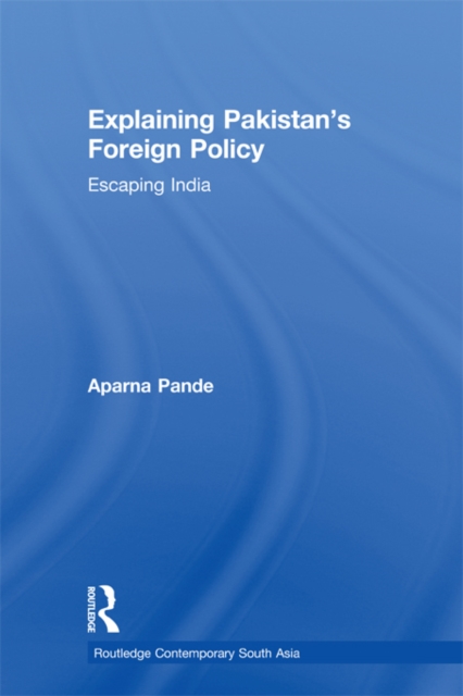 Explaining Pakistan's Foreign Policy