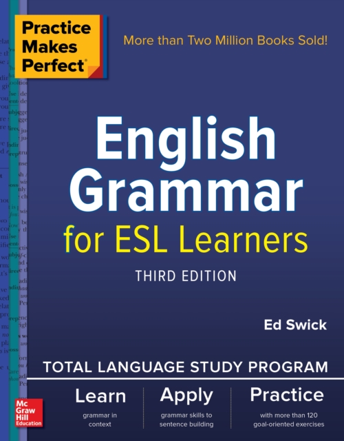Practice Makes Perfect: English Grammar for ESL Learners, Third Edition