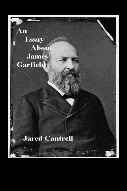 Essay About James Garfield