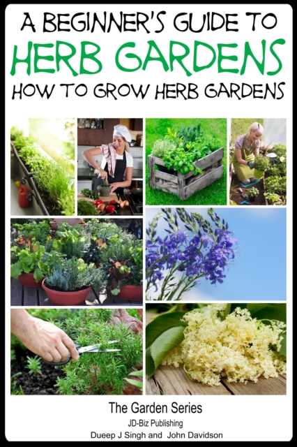 Beginner's Guide to Herb Gardening: How to Grow Herb Gardens