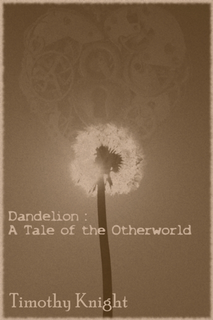 Dandelion: A Tale of the Otherworld