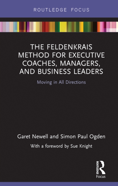 Feldenkrais Method for Executive Coaches, Managers, and Business Leaders