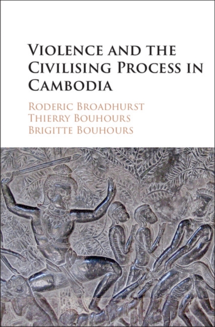 Violence and the Civilising Process in Cambodia