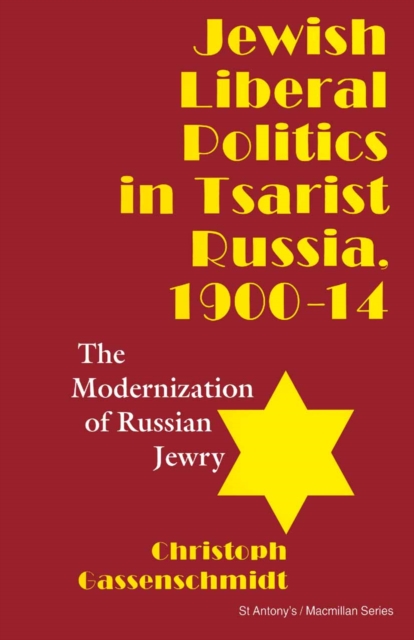 Jewish Liberal Politics in Tsarist Russia, 1900-14
