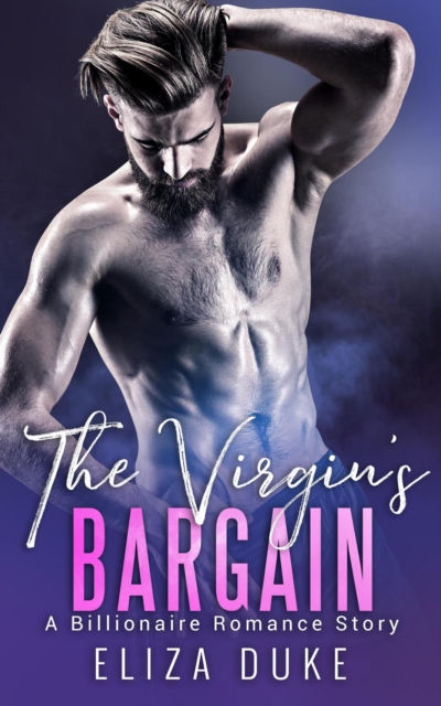 Virgin's Bargain: A Billionaire Romance Story