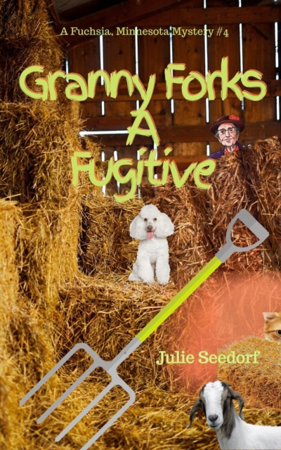 Granny Forks A Fugitive