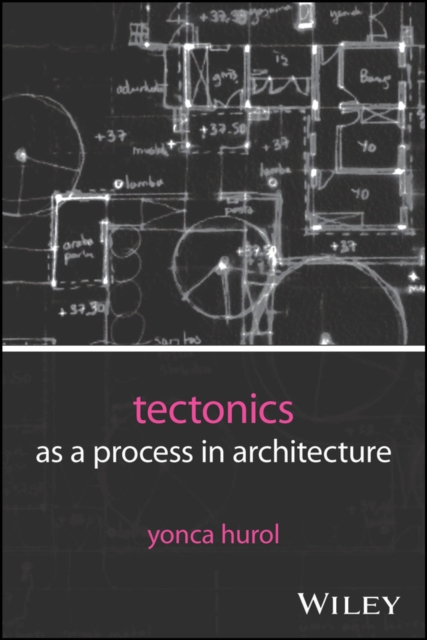 Tectonics as a Process in Architecture