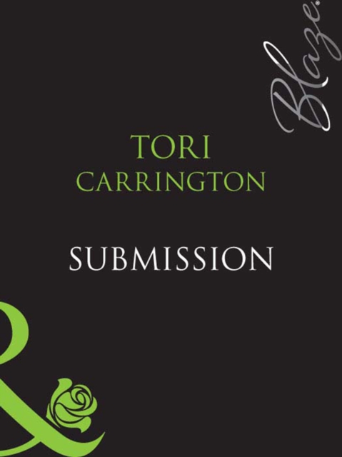Submission (Mills & Boon Blaze) (Dangerous Liaisons, Book 3)