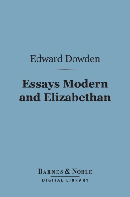 Essays Modern and Elizabethan (Barnes & Noble Digital Library)