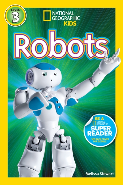Robots (National Geographic Kids Readers, Level 3)