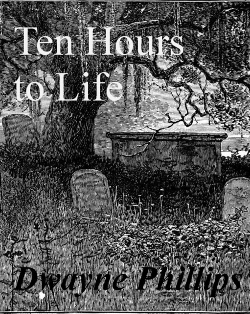 Ten Hours to Life