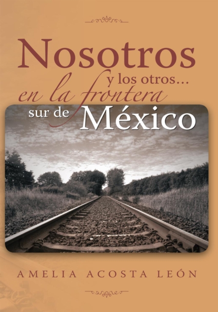 Nosotros Y Los Otros… En La Frontera Sur De México