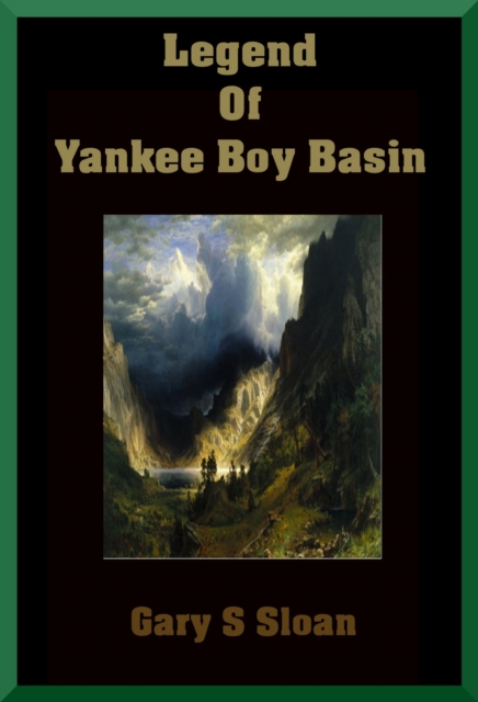 Legend of Yankee Boy Basin