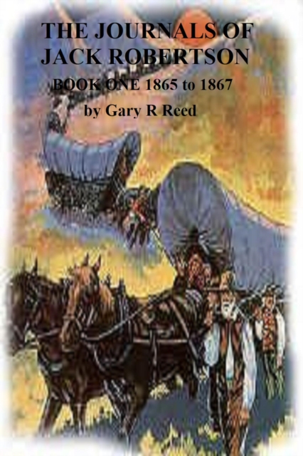 Journals of Jack Robertson-Book One-1865 to 1867