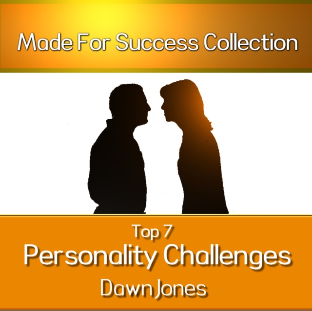 Top 7 Personality Challenges