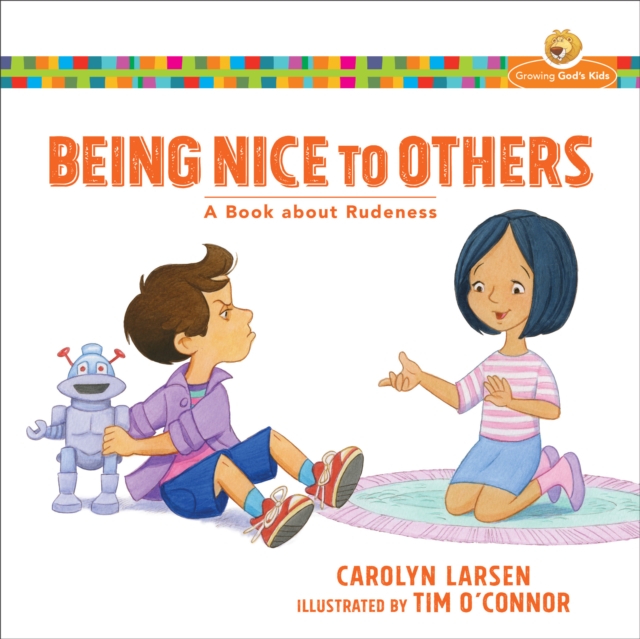 Being Nice to Others (Growing God's Kids)