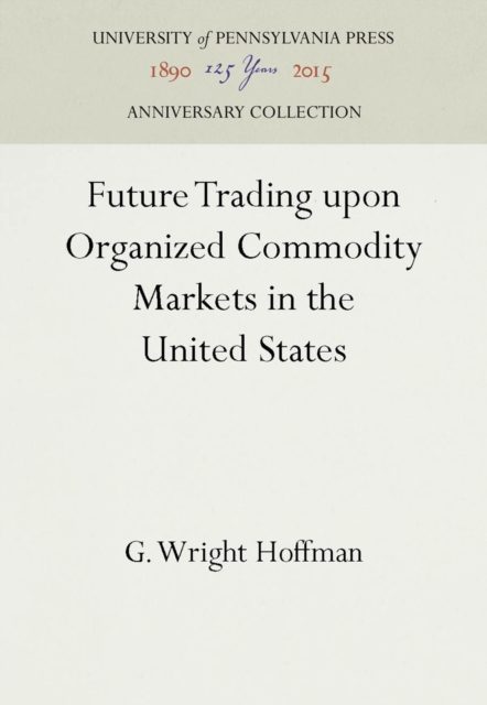 Future Trading upon Organized Commodity Markets in the United States