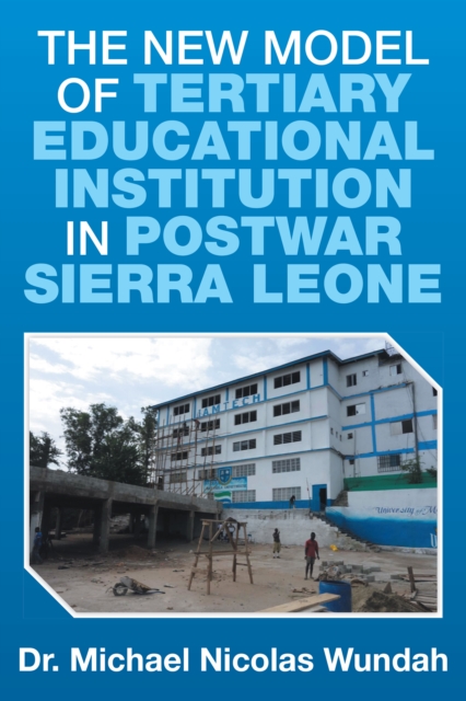 New Model of Tertiary Educational Institution in Postwar Sierra Leone
