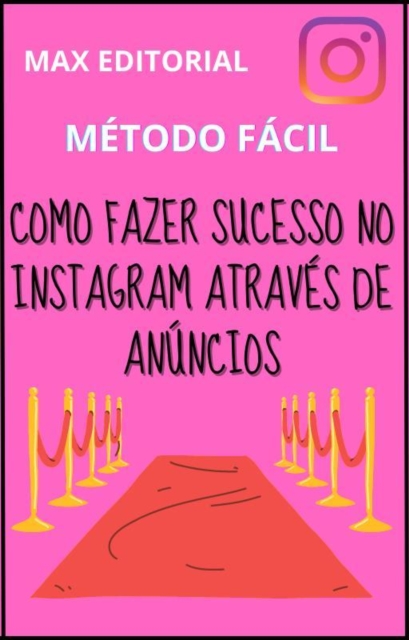 Como Fazer Sucesso no Instagram através de anúncios