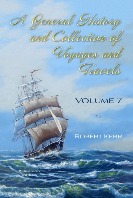 General History and Collection of Voyages and Travels. Volume VII
