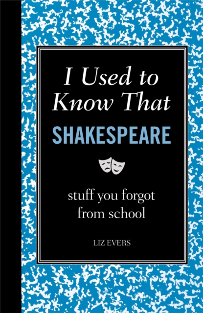 I Used to Know That: Shakespeare