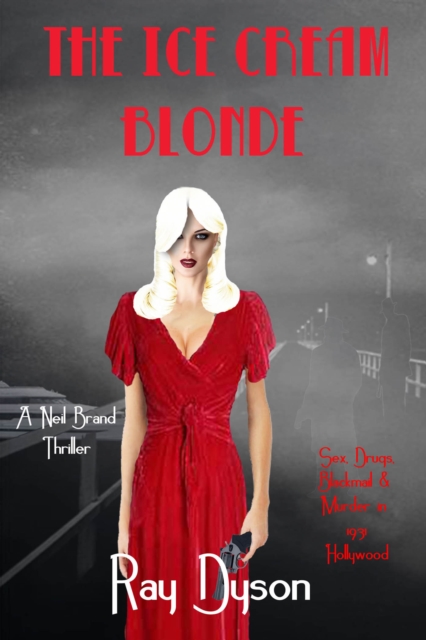 Ice Cream Blonde ~ A Neil Brand Thriller