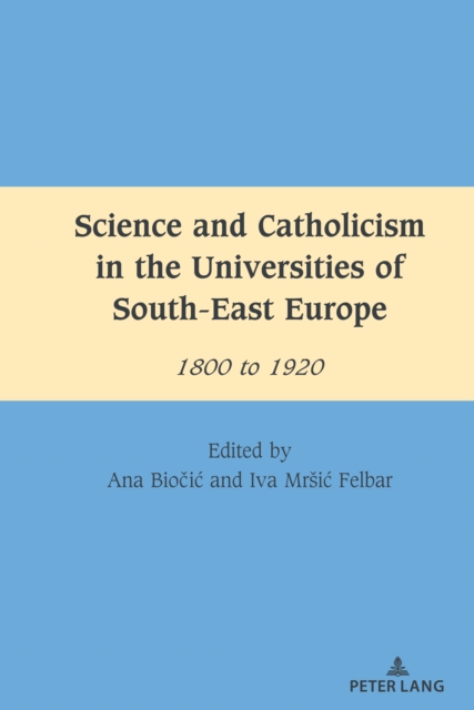 Science and Catholicism in the Universities of South-East Europe